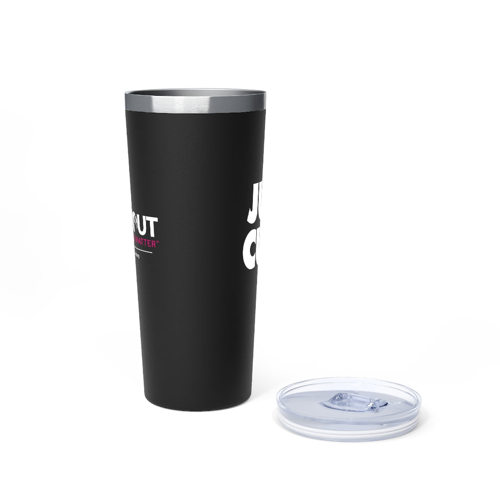 22oz Just Cure It Copper Vacuum Insulated Tumbler