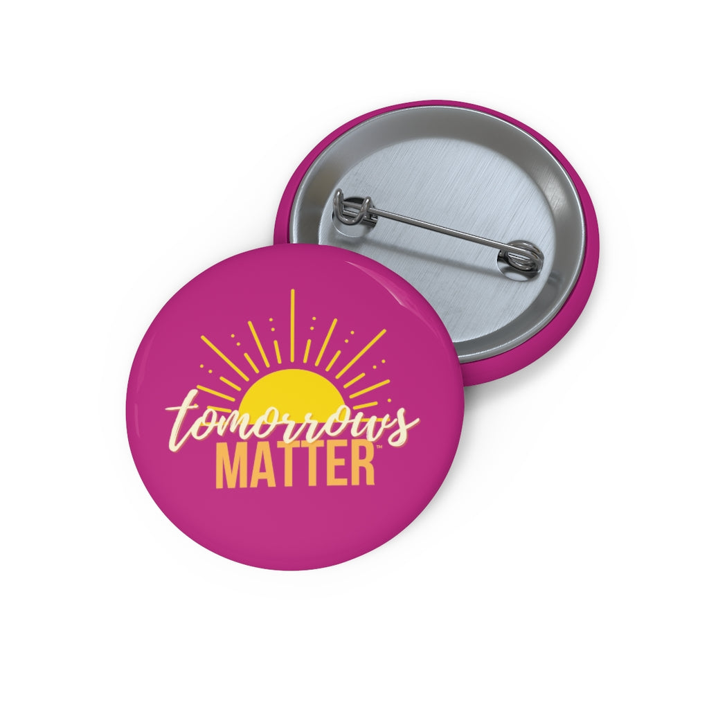 Tomorrows Matter™ Pin Buttons