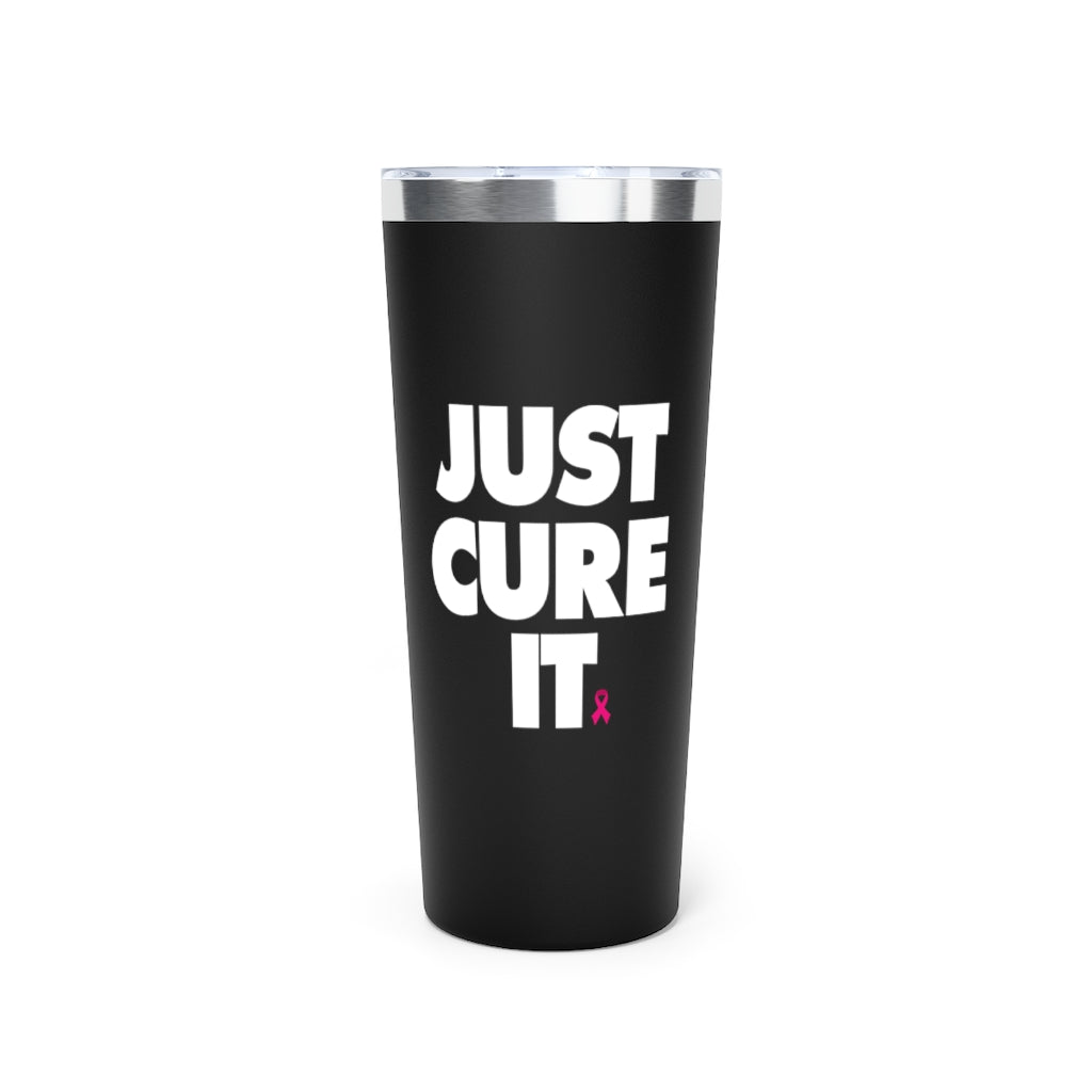 22oz Just Cure It Copper Vacuum Insulated Tumbler