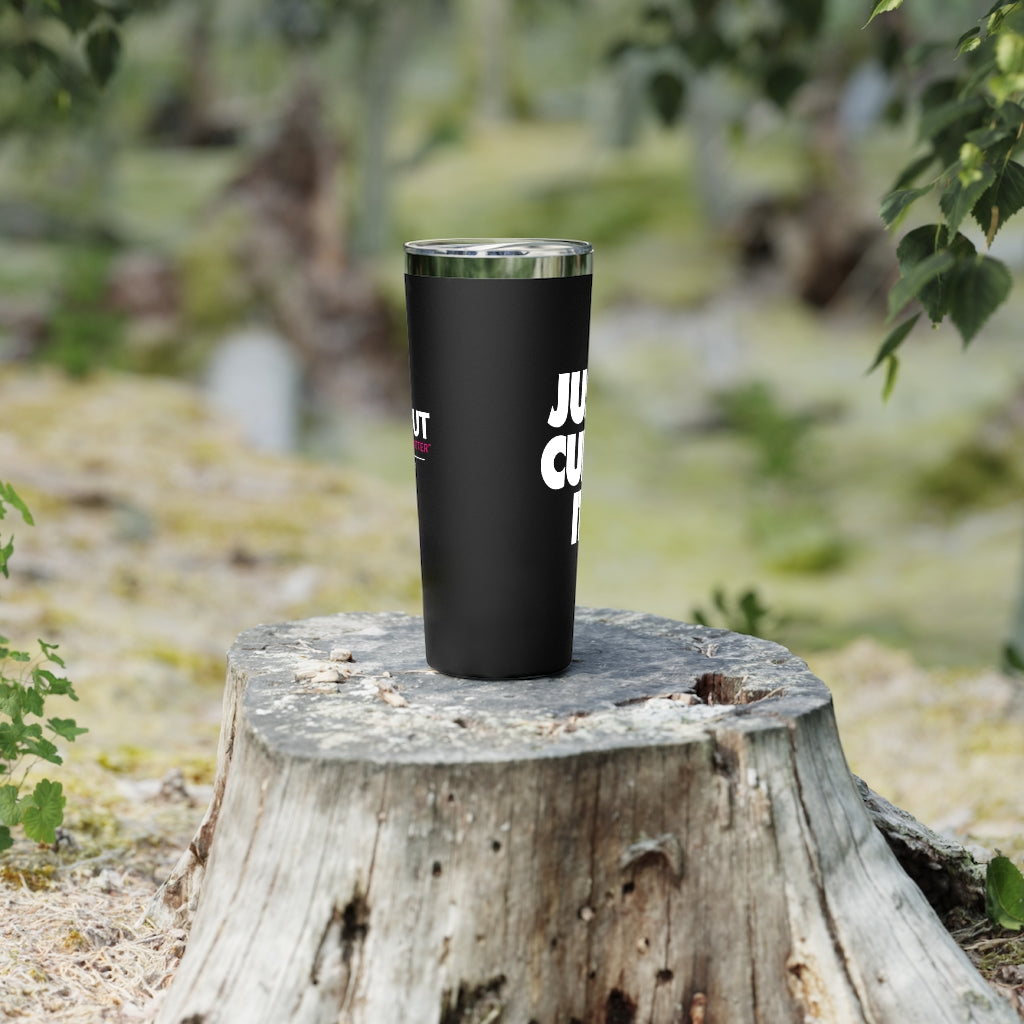 22oz Just Cure It Copper Vacuum Insulated Tumbler